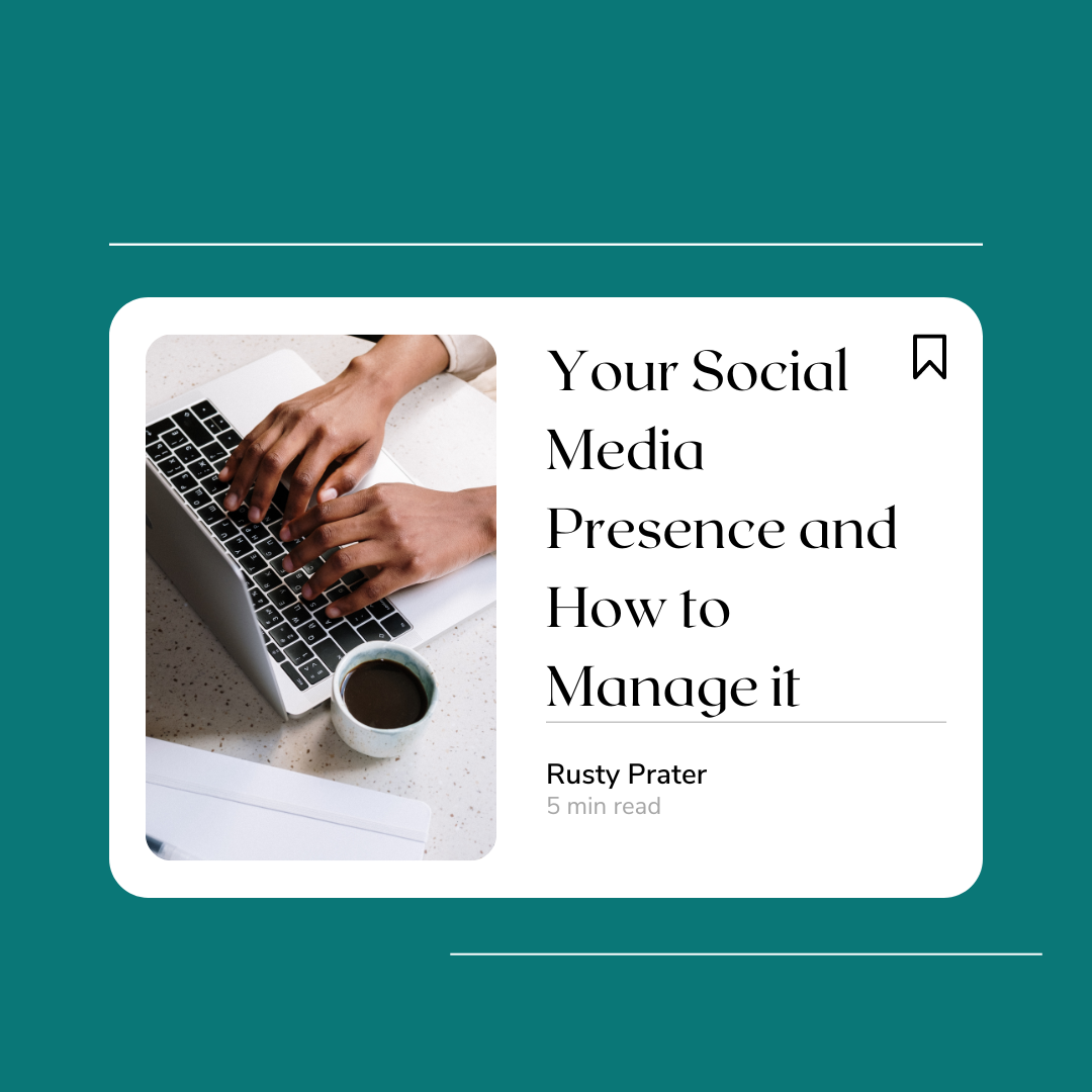 Your Social Media Presence and How to Manage it